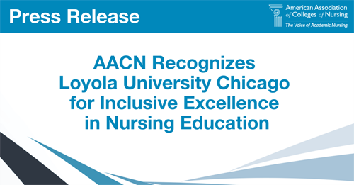 AACN Recognizes Loyola University Chicago with an Inclusive Excellence, Belonging, and Sustainability in Nursing Education Award