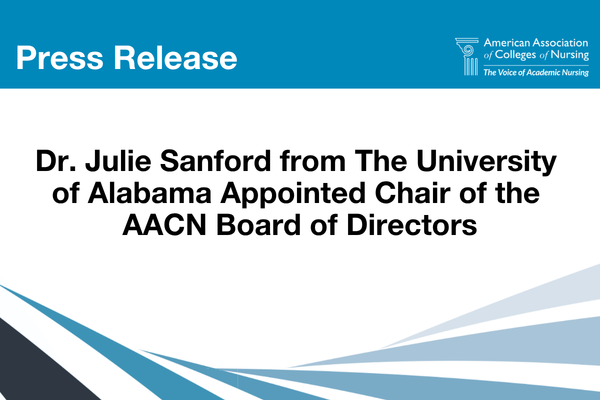 Dr. Julie Sanford from The University of Alabama Appointed Chair of the AACN Board of Directors
