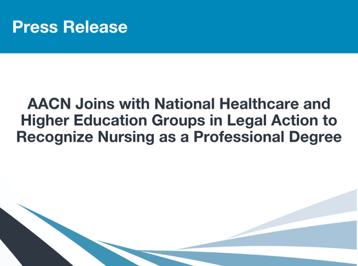 AACN Joins with National Healthcare and Higher Education Groups in Legal Action to Recognize Nursing as a Professional Degree