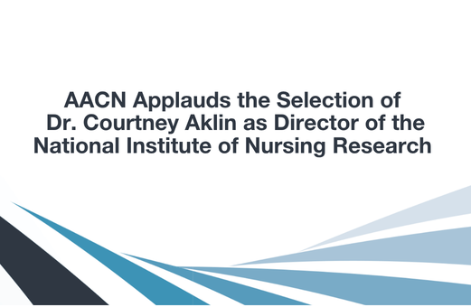 AACN Applauds the Selection of Dr. Courtney Aklin as Director of the National Institute of Nursing Research