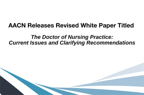 AACN Releases Revised White Paper Titled The Doctor of Nursing Practice: Current Issues and Clarifying Recommendations