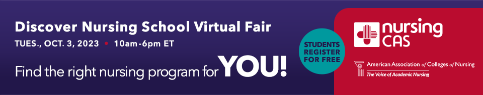 white words on a dark purple background that reads "Discover Nursing School Virtual Fair," Tuesday October 3, 2023, 10:00 a.m. to 6:00 p.m. Below that it says "Find the right nursing program for you." Dark puple texts reads "Students register for free"  in a teal bubble next to a red box containing organization logos on the right side.