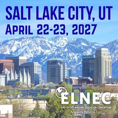 Image of city with the text, "Salt Lake City, UT, April 22-23, 2027, ELNEC, End-of-Life Nursing Education Consortium, Advancing Palliative Care"