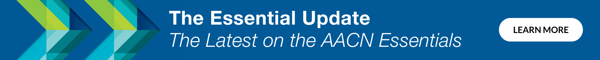 The Essentials Update: the Latest on the AACN Essentials. Click here to learn more.
