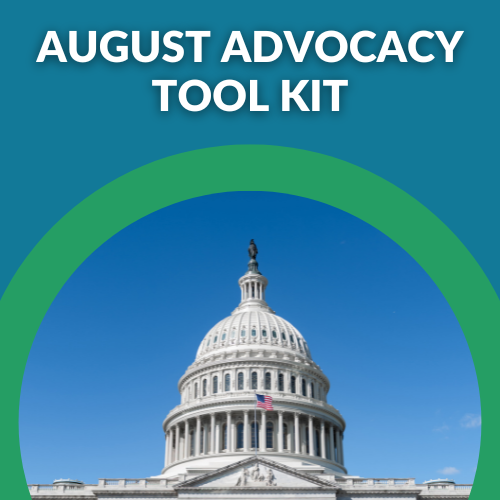 square graphic that reads "August Advocacy Toolkit" in white letters on a blue-green background with an image of the US capitol building under a green arch design