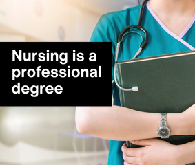 Advocate for Nursing as a Professional Degree
