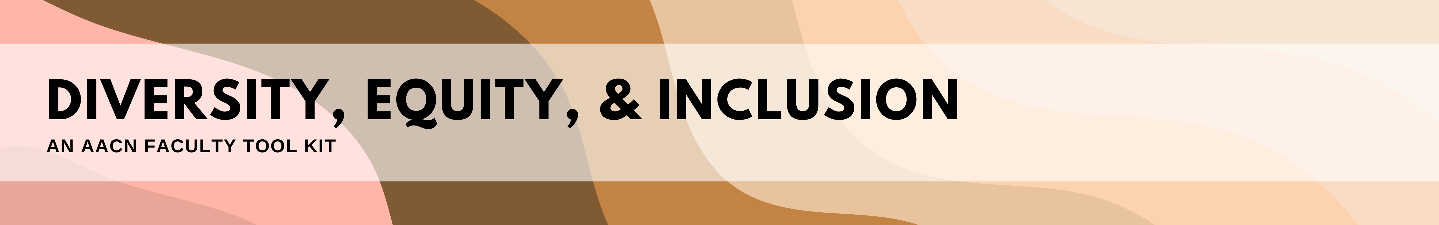 diversity, equity, & inclusion | An AACN Faculty Tool Kit